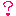 ？