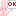 OK