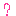 ?