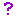 ?