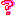 ?