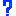 ?