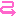 →