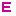 E