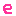 e