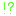 ？