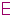 E