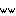 ｗｗ