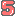 5