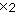 2