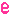 え