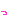 っ