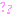 ??