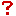 ???