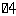 04