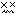 xx