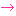 →
