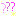 ???