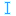 I