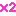 ×2