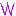 W