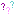 ?