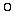 o