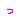 っ