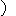 )