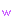 w