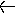 ←