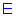 E