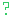 ?