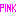 pink