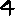 ４