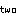 two