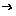 →