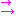 →