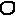 ○