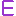 E