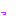 っ