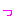 っ