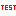 ＴＥＳＴ