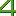 4