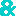 &