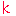 K