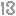13