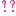 ?