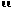 ”