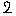 2